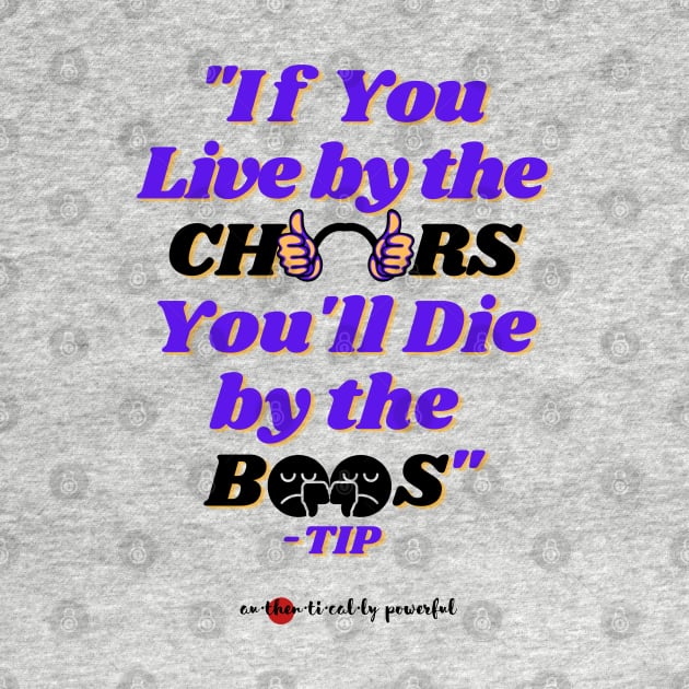 If You Live By The Cheers Quote by TIP by Authentically Powerful!